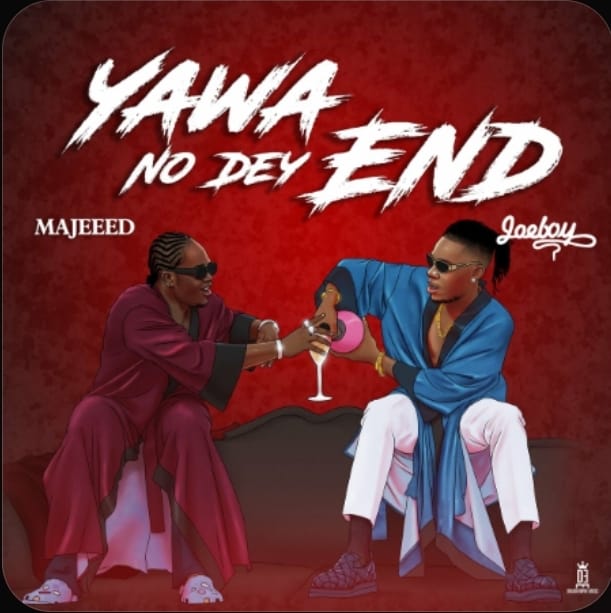 Majeed & Joeboy – Yawa No Dey End (Remix) Yawa No Dey End